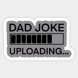 Dad Joke Uploading t-shirt Sticker